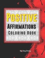 Positive Affirmations Coloring Book: Positive Affirmations,115 Pages B08VCH8SBD Book Cover