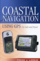 Coastal Navigation Using Gps: For Sail and Power 1574091697 Book Cover
