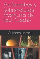 As Estranhas e Sobrenaturais Aventuras de Raul Coelho (Portuguese Edition) B0GKVZXQ1W Book Cover