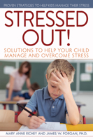 Stressed Out!: Solutions to Help Your Child Manage and Overcome Stress 1618216198 Book Cover