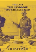 The Last TEFL Handbook You Will Ever Need B0FCYKTKYB Book Cover