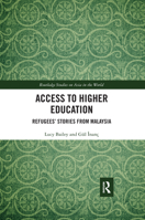 Access to Higher Education: Refugees' Stories from Malaysia 0367484439 Book Cover