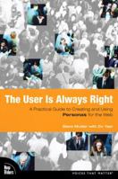 The User Is Always Right: A Practical Guide to Creating and Using Personas for the Web (VOICES)