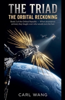 The Triad: The Orbital Reckoning: Book 2 of the Orbital Republic - When abundance arrived, they fought over who would own the Sun B0H3826N6H Book Cover