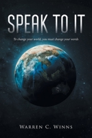 Speak to It 1098082273 Book Cover