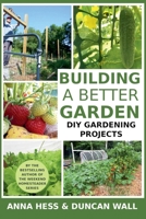 Building a Better Garden: DIY Gardening Projects (Modern Simplicity) B0DVDSPFYP Book Cover