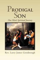 Prodigal Son: One Man's Spiritual Journey 1462891683 Book Cover