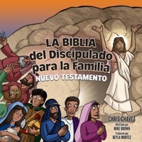 La Biblia del Discipulado para la Familia: Old Testament 1632966654 Book Cover