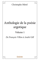 Anthologie de la poésie argotique – Volume 1 (French Edition) 2334134724 Book Cover