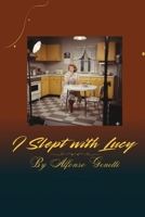 I Slept With Lucy! B0GVPYB8NC Book Cover