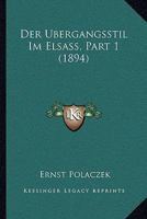 Der Ubergangsstil Im Elsass, Part 1 (1894) 1160424780 Book Cover