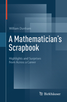 A Mathematician's Scrapbook: Highlights and Surprises from Across a Career 3031814177 Book Cover