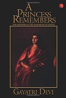 A Princess Remembers: The Memoirs of the Maharani of Jaipur 8171673074 Book Cover