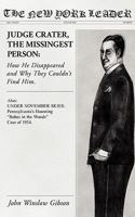 Judge Crater, the Missingest Person: How He Disappeared and Why They Couldn't Find Him 160844712X Book Cover
