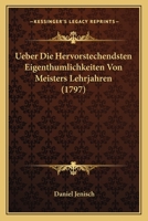 Ueber Die Hervorstechendsten Eigenthumlichkeiten Von Meisters Lehrjahren (1797) 1166302849 Book Cover