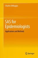 SAS for Epidemiologists: Applications and Methods 1493942603 Book Cover