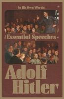 In His Own Words: The Essential Speeches of Adolf Hitler 1956887121 Book Cover
