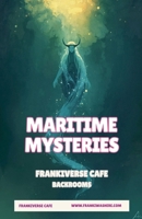 Maritime Mysteries FrankiVerse Cafe Backrooms B0GV1ZXGL7 Book Cover
