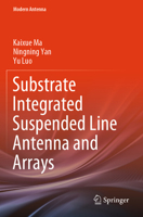 Substrate Integrated Suspended Line Antenna and Arrays 9819950104 Book Cover