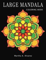 Large Mandala Coloring Book: Adult Coloring Books with Stress and Anxiety Relief Relaxation Gifts 1090482078 Book Cover