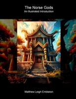 The Norse Gods: An Illustrated Introduction 1918157278 Book Cover