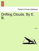 Drifting Clouds. By E. B. 124118285X Book Cover