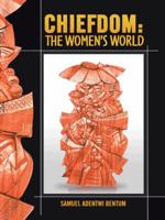 Chiefdom: The Women's World 1490739408 Book Cover