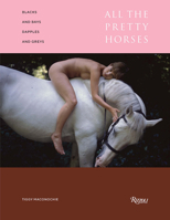 Blacks and Bays, Dapples and Greys: All the Pretty Horses in Art and Photography 0847859940 Book Cover