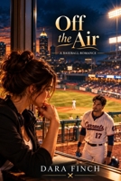 Off the Air: A Baseball Romance B0HMLR6LT6 Book Cover