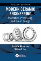 Modern Ceramic Engineering: Properties, Processing, and Use in Design, Third Edition (Materials Engineering) 0824786343 Book Cover