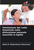 Valutazione del ruolo femminile nella disfunzione sessuale maschile in Egitto (Italian Edition) 6208358450 Book Cover