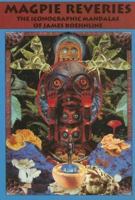 Magpie Reveries: The Iconographic Mandalas of James Koehnline 0936756918 Book Cover