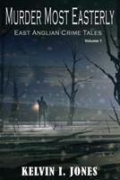 Murder Most Easterly 1090486731 Book Cover