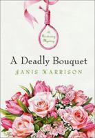 A Deadly Bouquet: A Gardening Mystery (A Bretta Solomon Mystery) 0312987005 Book Cover