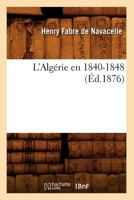 L'Alga(c)Rie En 1840-1848 (A0/00d.1876) 2012676022 Book Cover