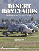 Desert Boneyards: Retired Aircraft Storage Facilities in the U.S. 0764336622 Book Cover