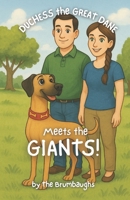Duchess the Great Dane Meets the Giants! B0FNRRYTC1 Book Cover