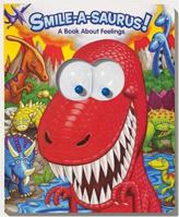 Smile-a-Saurus! A Book about Feelings (Googly Eyes) 0794402925 Book Cover