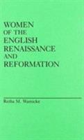 Women of the English Renaissance and Reformation (Contributions in Women's Studies) 0313236119 Book Cover