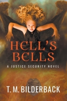 Hell's Bells - A Justice Security Novel 1950470067 Book Cover