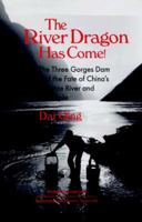The River Dragon Has Come!: The Three Gorges Dam and the Fate of China's Yangtze River and Its People 0765602067 Book Cover