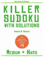 Killer Sudoku: 200 Medium & Hard Sums Sudoku Puzzles for Adults (Sums Sudoku M-H) 1793291535 Book Cover