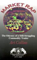 Market Rap : The Odyssey of a Still-Struggling Commodity Trader 0934380619 Book Cover