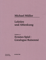 Michael Müller. Ernstes Spiel. Catalogue Raisonné: Vol. 4.2, Lektüre Und Ablenkung 3422801871 Book Cover