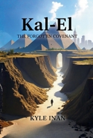 KAL- El: The Forgotten Covenant B0GPL4DDDM Book Cover