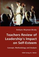 Teachers Review of Leadership's Impact on Self-Esteem - Concept, Methodology and Analysis 3836423189 Book Cover