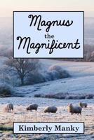 Magnus the Magnificent 1542660564 Book Cover