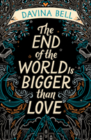 The End of the World Is Bigger than Love 1922268828 Book Cover