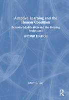 Adaptive Learning and the Human Condition: Behavior Modification and the Helping Professions 0367366827 Book Cover