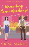 Unraveling Carrie Woodhouse 1950188302 Book Cover